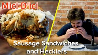 Delicious Sausage Sandwich Mici D'ici and Dealing with Hecklers