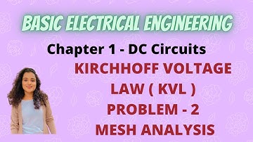 6. Kirchhoff Voltage Law ( KVL ) - Problem 2 Mesh Analysis |BEE|