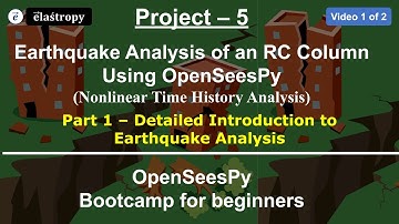 Part 1 of Project 5 - Earthquake Analysis of RC Column Using OpenSeesPy - (Video 1 of 2)