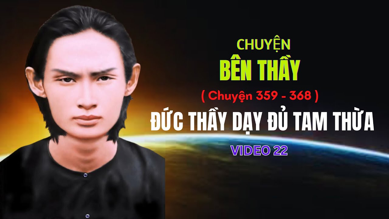 CHUYỆN BÊN THẦY (P22) Thầy Dạy Đủ Tam Thừa .(Chuyện 359 -368) #ThuVienPGHH