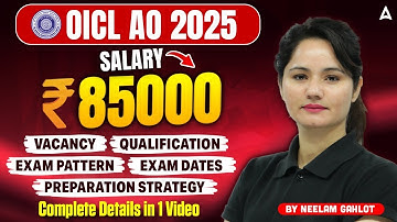 OICL AO Notification 2025 | OICL AO Vacancy, Qualification, Exam Pattern & Exam Dates | Neelam Ma
