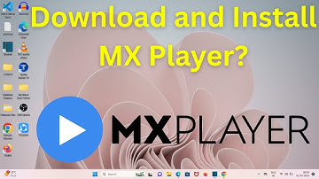 How to Download and Install MX Player in Windows 11?