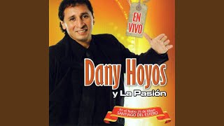 Video thumbnail of "Dany Hoyos - Amaneciendo en Ti (En vivo)"