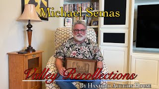 Valley Recollections Interview with Michael Semas By Hanford Auction House