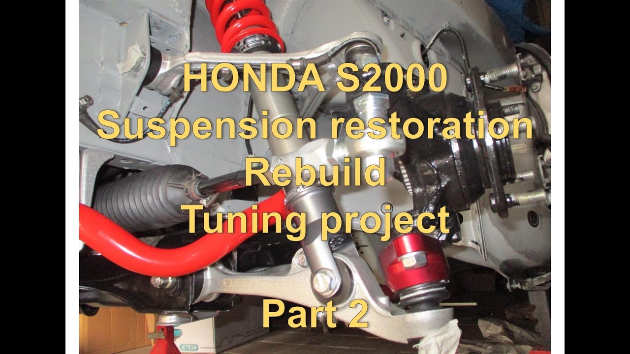 S2000 Suspension Restoration Rebuild and Tuning Project Part 2 YouTube