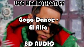 El Alfa - Gogo Dance (8D AUDIO)