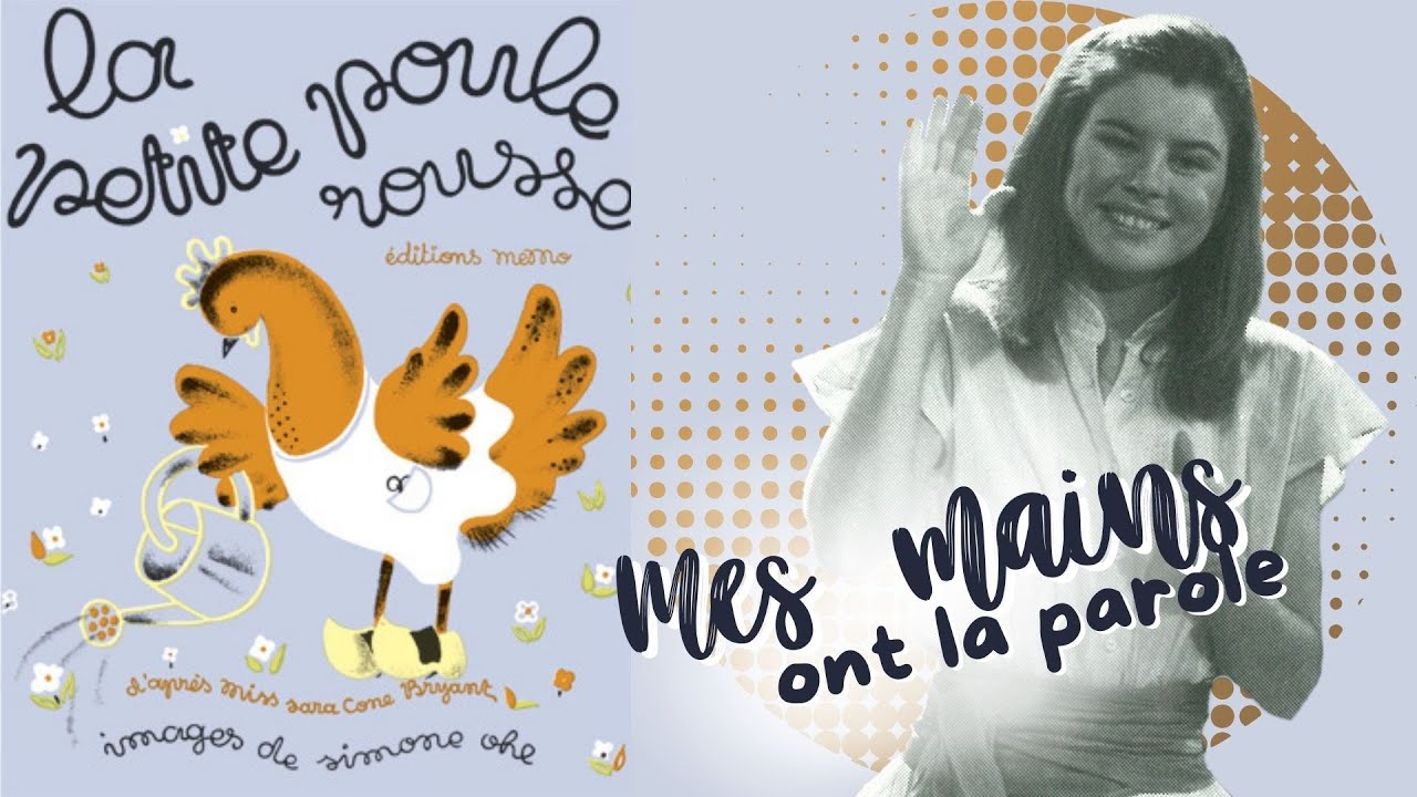 Mes mains ont la parole - La Petite Poule Rousse