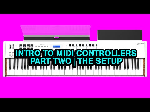 Intro to MIDI Controllers | Part Two "The Setup"