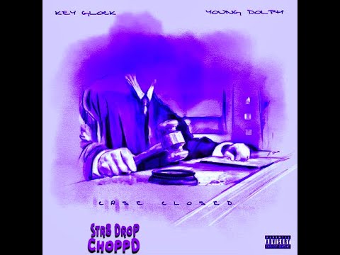 Young Dolph, Key Glock - Case Closed (chopped & screwed // Str8Drop ChoppD remix)