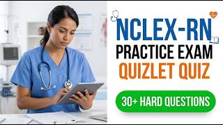 2026 NCLEX RN Practice Exam NCSBN Questions and Quizlet Guide to Pass First Try