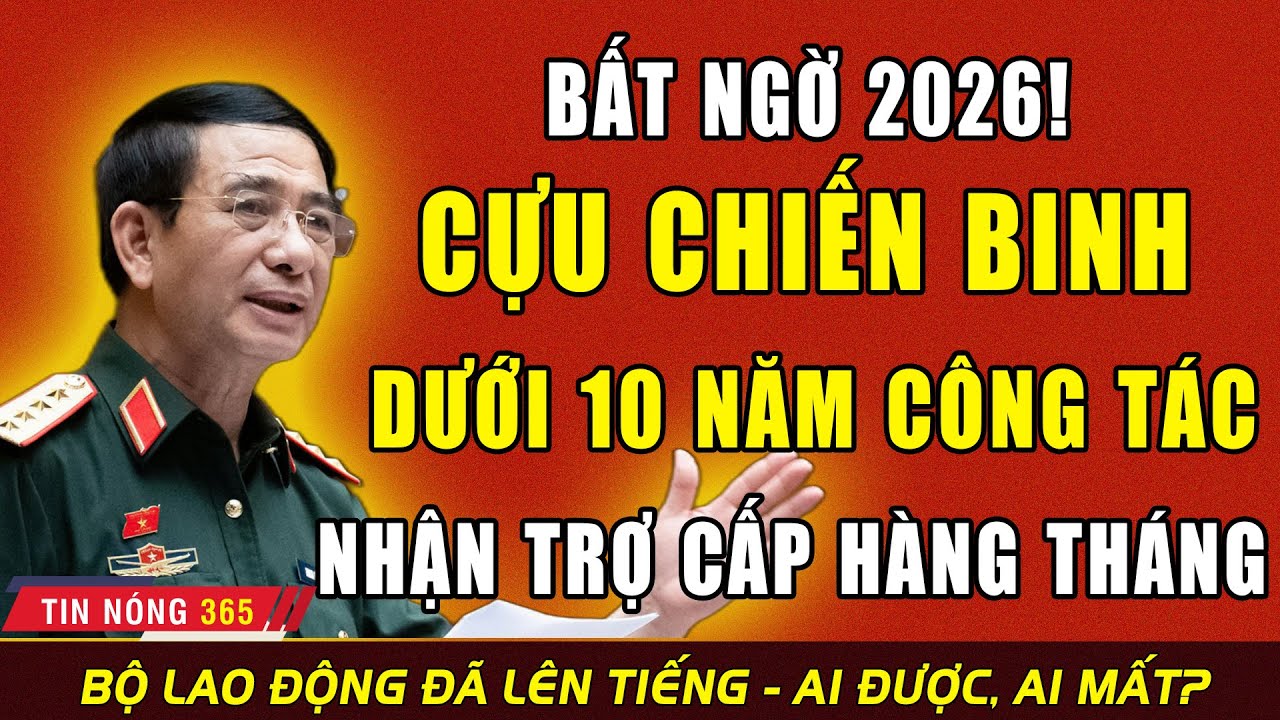 Bất Ngờ 2026: Cựu Chiến Binh Công Tác Dưới 10 Năm Được Hưởng Trợ Cấp Hàng Tháng Sự Thật Ít Ai Biết!