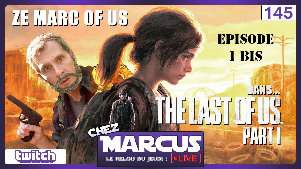 Chez Marcus Live n°145 : The Last of Us Part I (Episode 1) - YouTube