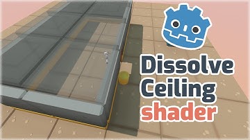 Dissolve Ceiling Shader - Godot 4