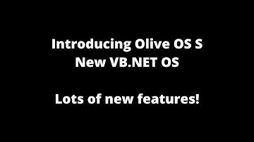 Introducing Olive OS S - New VB.NET OS #vb.net #os #programming #windows