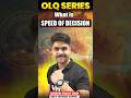 What is speed of decision? | OLQ Series Ep. 10 | by Abhishek Pratap Singh