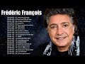 Frédéric François Greatest Hits Playlist ♪ღ♫ Frédéric François Best Of Album