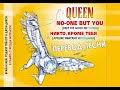 Перевод песни No-one but you  (Никто кроме тебя) /лучшие умирают молодыми/ (Queen)