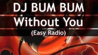 DJ BUM BUM - Without you (Radio Edit) Resimi