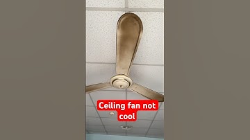 Quạt trần không mát làm sao (Ceiling fan not cool)