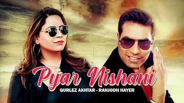 Pyar Nisani | Gurlez Akhtar | Ranjodh Hayer | Bhangra Records | Latest Punjabi song 2021