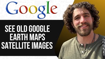How to See Old Google Earth Maps Satellite Images (UPDATED GUIDE) 2025