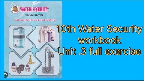 10th Water Security workbook unit 3 full exercise.