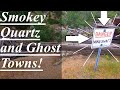 ROCKHOUNDING ROAD TRIP!: DAY 2, Smokey Quartz and Ghost Towns