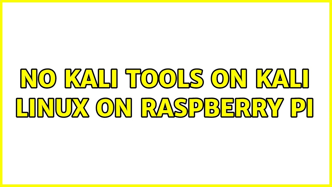 No Kali Tools On Kali Linux On Raspberry Pi 2 Solutions YouTube no-kali-tools-on-kali-linux-on-raspberry-pi-2-solutions-youtube