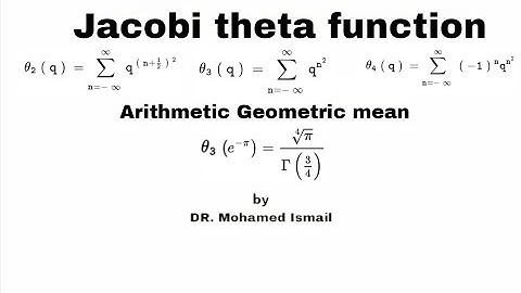 lec 5 Jacobi theta function: AGM and the value of theta function ( Arithmetic Geometric mean)