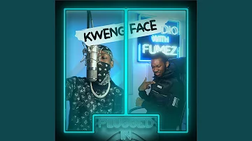 Kwengface x Fumez the Engineer, Pt. 1 - Plugged In