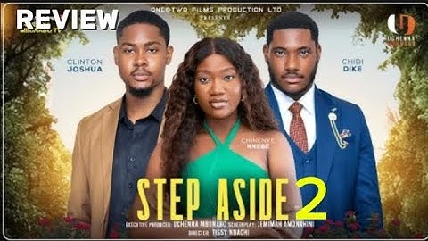 STEP ASIDE 2 REVIEW LATEST NIGERIAN CHRISTIAN MOVIES CLINTON JOSHUA CHINENYE NNEBE CHIDI DIKE 