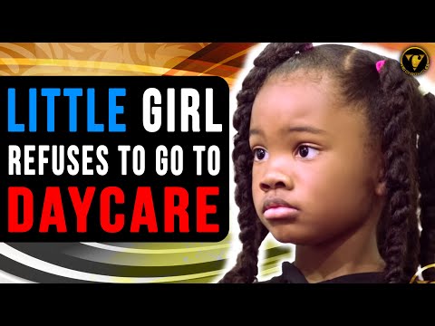 Little Girl Refuses To Go To Daycare, Then Mother Finds This Out.