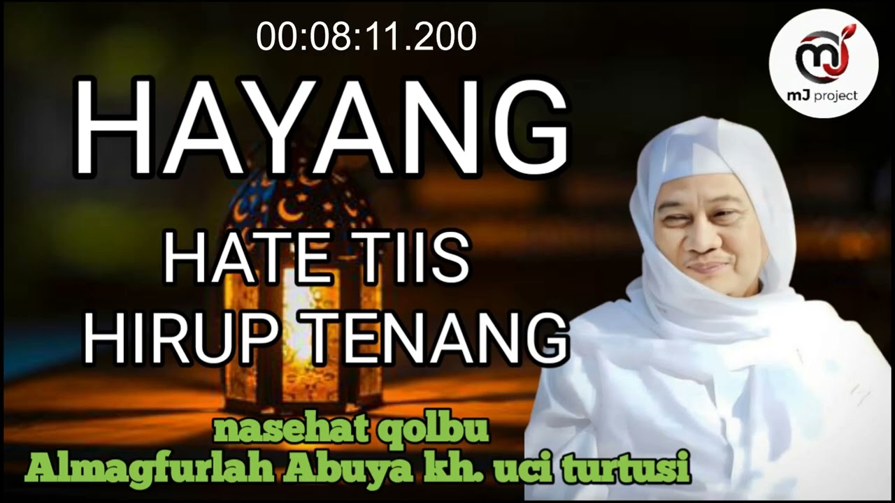 NASEHAT QOLBU ABUYA UCI TURTUSI HAYANG HETE TIIS HIRUP TENANG