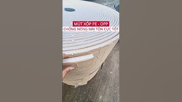 Chống nóng mái tôn hiệu quả với xốp PE-OPP #panelthinhphat #panelcachnhiet