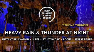 ⚡⛈ HEAVY RAIN & STRONG THUNDER At Night | #RelaxingRain #RainSoundsForSleeping #HeavyRainSounds