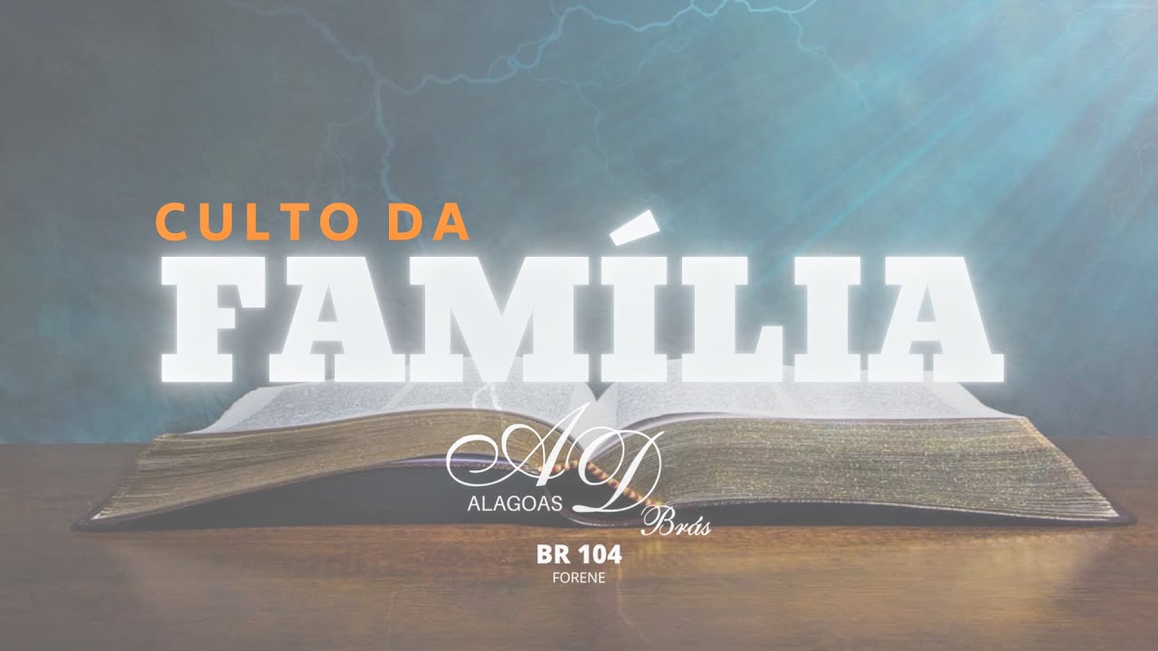 CULTO DA FAMÍLIA | AD BRÁS AL - BR104 | 20/06/2021 - YouTube