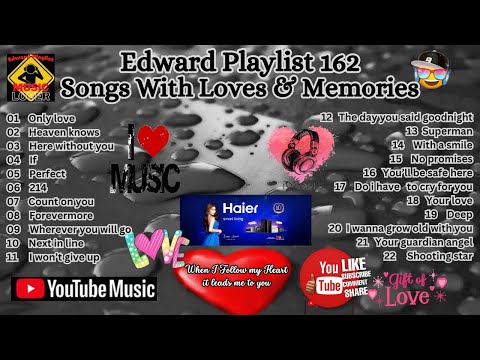 Edward Playlist 162 Songs With Love & Memories ... Love Songs Medley