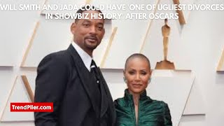 Will Smith and Jada could have 'one of ugliest divorces in showbiz history' after Oscars