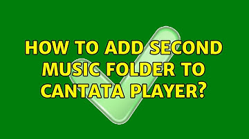 Ubuntu: How to add second music folder to Cantata player?