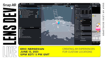 Creating AR Experiences for Custom Locations in Lens Studio