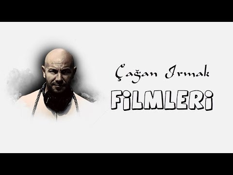 ÇAĞAN IRMAK FİLMLERİ