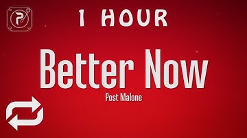 Thumbnail of [1 HOUR 🕐 ] Post Malone - Better Now (Lyrics)