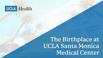 The Birthplace at UCLA Health Santa Monica Medical Center