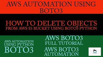 Aws Automation Using Boto3 Python|How To Delete Objects From Aws S3 Bucket Using Boto3 Python|Part:9