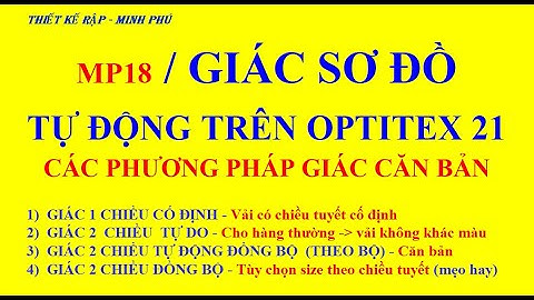 MP18 / Optitex Giác Sơ Đồ Tự Động, Các Phương Pháp Giác Căn Bản #thoitrang #optitex #thietke #somi