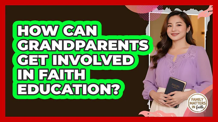 How Can Grandparents Get Involved In Faith Education? - Family Matters in Faith