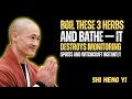 Boil These 3 Herbs and Bathe — It Destroys Monitoring Spirits and witchcraft Instantly Shi Heng Yi