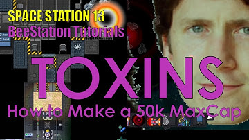 Space Station 13 - Beestation Tutorials - Toxins 50K Maxcap