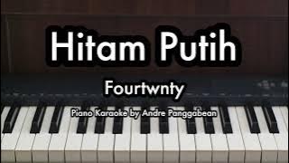Hitam Putih - Fourtwnty | Piano Karaoke by Andre Panggabean