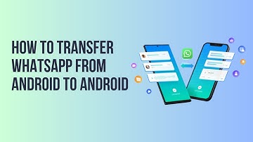 How to Transfer WhatsApp Data from Old Android Device to New Android